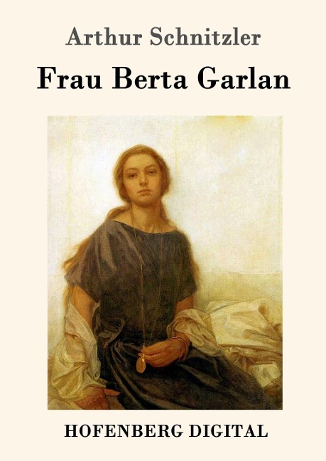 Frau Berta Garlan - Arthur Schnitzler