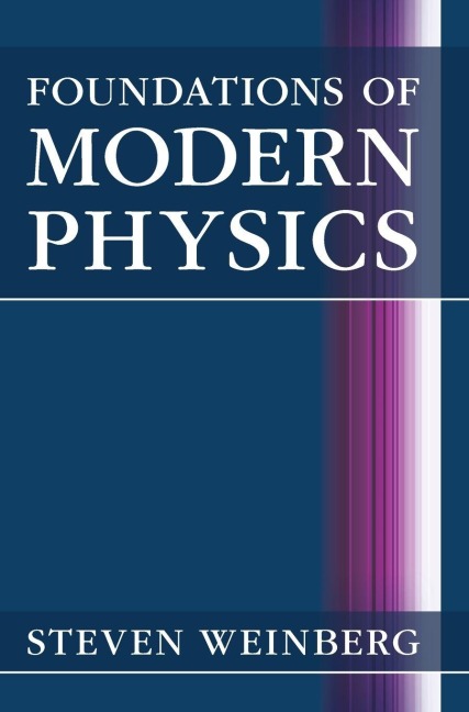 Foundations of Modern Physics - Steven Weinberg