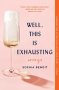 Cover-Bild zum Titel 'Well, This Is Exhausting' von 'Sophia Benoit'