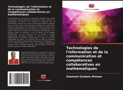 Cover-Bild zum Titel 'Technologies de l'information et de la communication et compétences collaboratives en mathématiques' von 'Sabainah Oyebola Akinoso'