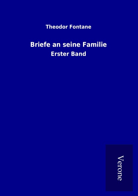 Briefe an seine Familie - Theodor Fontane