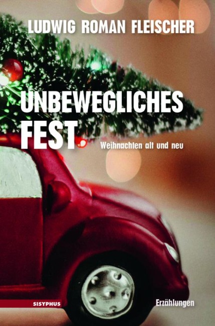 Unbewegliches Fest - Ludwig Roman Fleischer