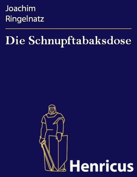 Die Schnupftabaksdose - Joachim Ringelnatz