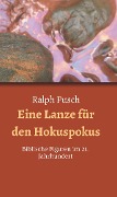 Cover-Bild zum Titel 'Eine Lanze für den Hokuspokus' von 'Ralph Pusch'
