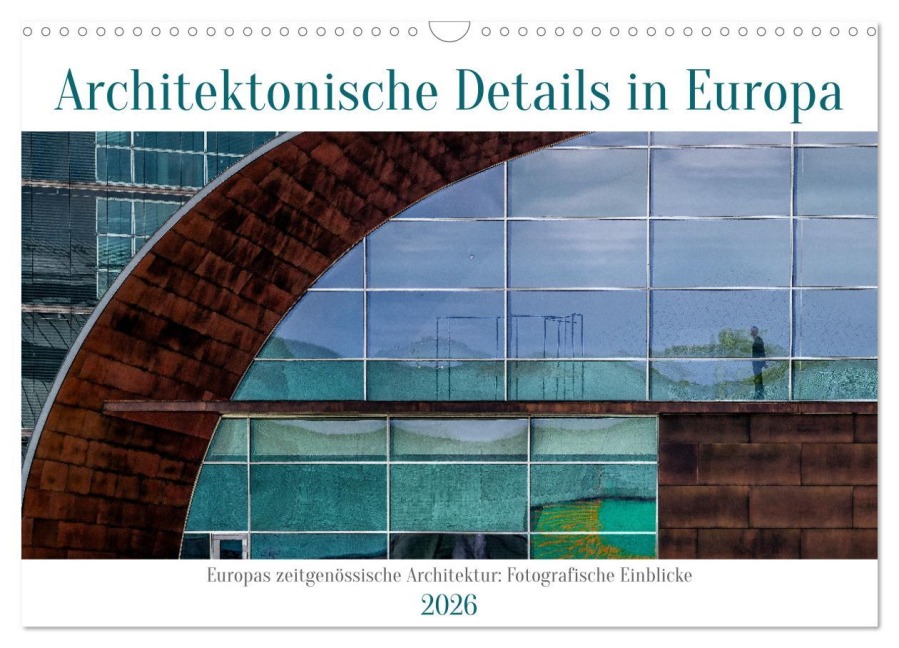 Architektonische Details aus Europa (Wandkalender 2026 DIN A3 quer), CALVENDO Monatskalender - Berwick Fotografie