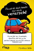 Cover-Bild zum Titel 'Du wirst doch heute nur noch verarscht' von 'Matthias Nöllke'
