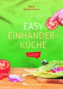 Cover-Bild zum Titel 'Easy Einhänderküche' von 'Martina Tschirner, Nick Tschirner'