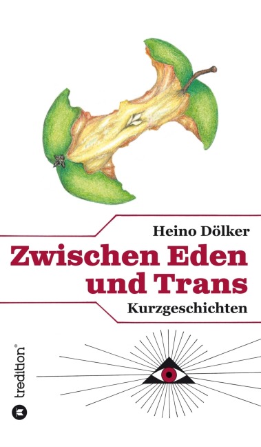 Zwischen Eden und Trans - Heino Dölker