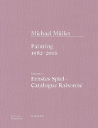 Cover-Bild zum Titel 'Michael Müller. Ernstes Spiel. Catalogue Raisonné Vol. 1.1' von 'Anne-Marie Bonnet, Tobias Vogt'
