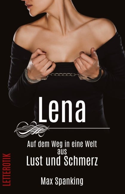 Lena - Ihr Weg in eine Welt aus Lust und Schmerz - Max Spanking