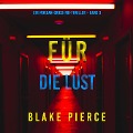 Cover-Bild zum Titel 'Für die Lust (Ein Morgan-Cross-FBI-Thriller ¿ Band 3)' von 'Blake Pierce'