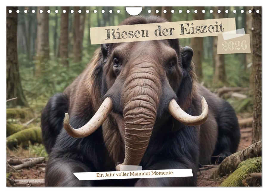 Riesen der Eiszeit - Ein Jahr voller Mammut Momente (Wandkalender 2026 DIN A4 quer), CALVENDO Monatskalender - Claudia Pilon