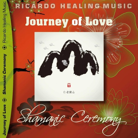 Journey of Love - Shamanic Ceremony - 