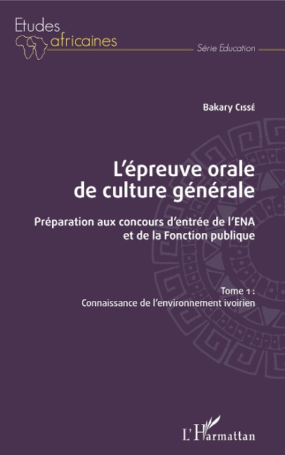 L'épreuve orale de culture générale Tome 1 - Bakary Cissé