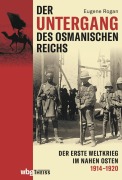 Cover-Bild zum Titel 'Der Untergang des Osmanischen Reichs' von 'Eugene Rogan'