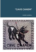 "CAVE CANEM" - Mario Iannelli