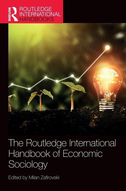 The Routledge International Handbook of Economic Sociology - 
