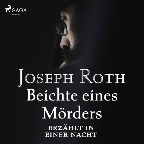 Beichte eines Mörders, erzählt in einer Nacht - Joseph Roth