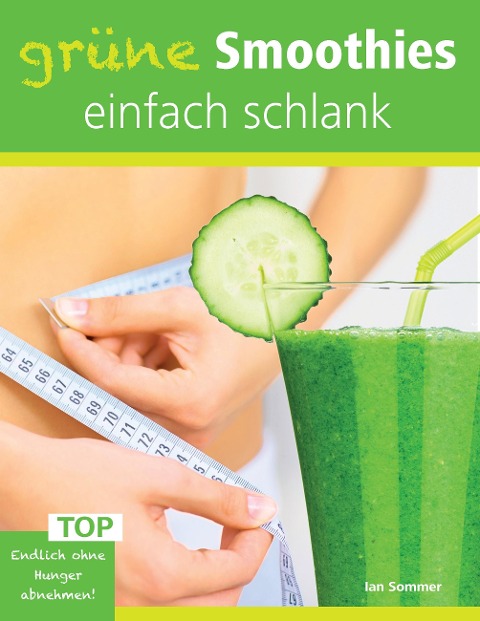 Grüne Smoothies, einfach schlank - Ian Sommer