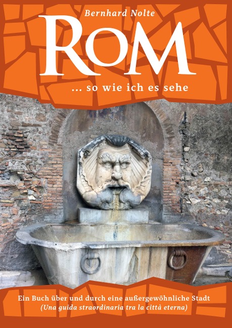 Rom ... so wie ich es sehe - Bernhard Nolte