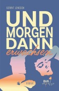 Cover-Bild zum Titel 'Und morgen dann erwachsen' von 'Gerrit Lenssen'