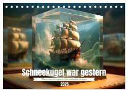 Cover-Bild zum Titel 'Schneekugel war gestern (Tischkalender 2026 DIN A5 quer), CALVENDO Monatskalender' von 'Kerstin Waurick'