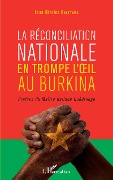 Cover-Bild zum Titel 'La réconciliation nationale en trompe l'oeil au Burkina' von 'Lona Charles Ouattara'