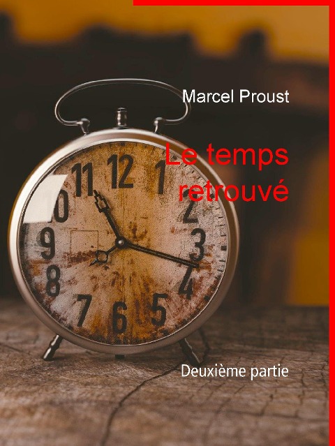 Le temps retrouvé - Marcel Proust