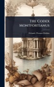 The Codex Montfortianus - Orlando Thomas Dobbin