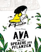 Cover-Bild zum Titel 'Ava und die Sprache der Pflanzen' von 'Gracey Zhang'