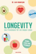 Cover-Bild zum Titel 'Longevity. Das Praxisbuch für ein langes Leben. Grundlagen und Techniken' von 'Lara Hemeryck, Anastasia Mabel'