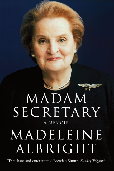 Madam Secretary - Madeleine Albright