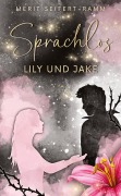 Cover-Bild zum Titel 'Sprachlos - Lily und Jake' von 'Merit Seifert-Ramm'