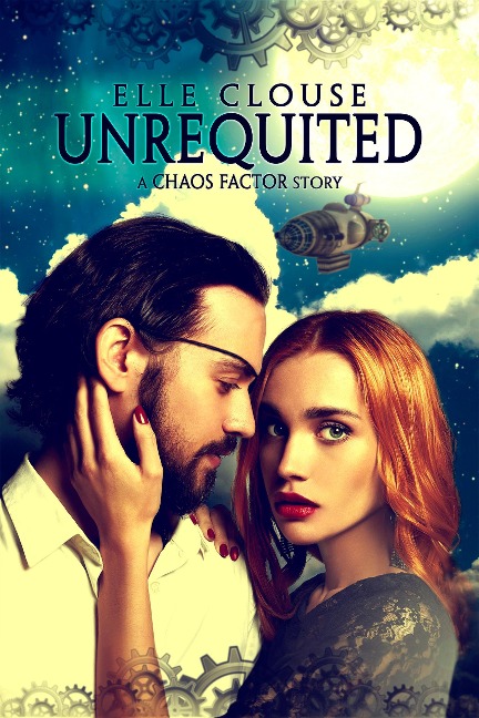 Unrequited (Chaos Factor Series, #1) - Elle Clouse