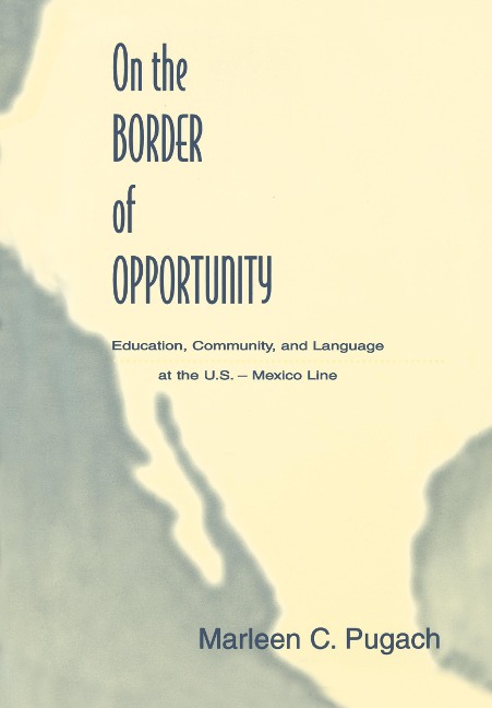 On the Border of Opportunity - Marleen C. Pugach