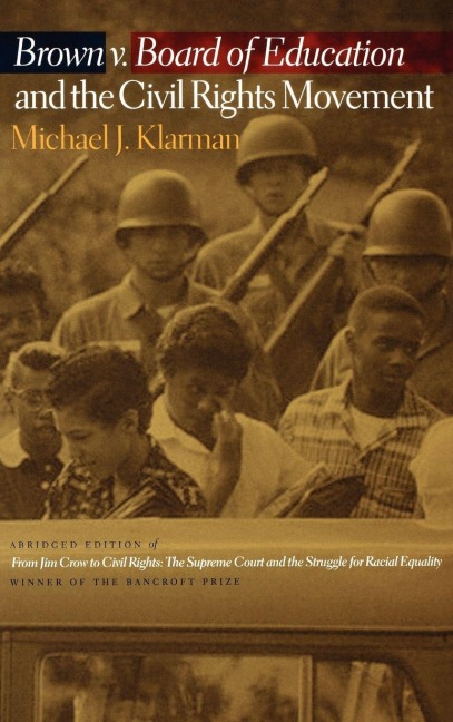 Brown V. Board of Education and the Civil Rights Movement - Michael J. Klarman