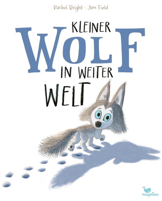 Kleiner Wolf in weiter Welt - Rachel Bright