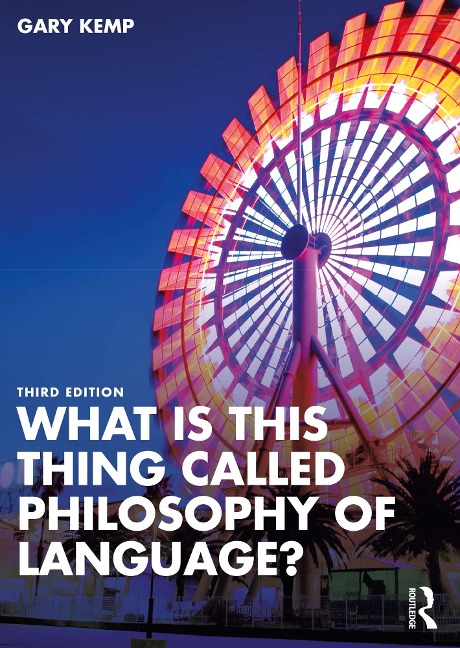 What is this thing called Philosophy of Language? - Gary Kemp