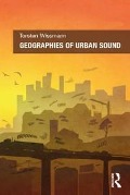 Cover-Bild zum Titel 'Geographies of Urban Sound' von 'Torsten Wissmann'