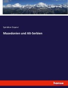 Cover-Bild zum Titel 'Mazedonien und Alt-Serbien' von 'Spiridion Gopevi'