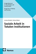 Cover-Bild zum Titel 'Soziale Arbeit in Totalen Institutionen' von 'Larissa Steimle, Heino Stöver'