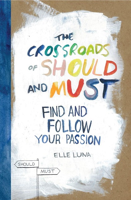 The Crossroads of Should and Must - Elle Luna