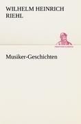 Musiker-Geschichten - Wilhelm Heinrich Riehl