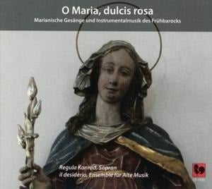 O Maria,dulcis rosa - Regula/il desiderio Konrad