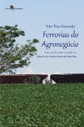 Cover-Bild zum Titel 'Ferrovias do Agronegócio' von 'Vitor Pires Vencovsky'