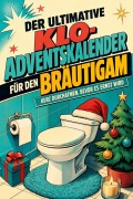 Cover-Bild zum Titel 'Der ultimative Klo-Adventskalender für den Bräutigam' von 'Louis Münch'