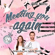 Cover-Bild zum Titel 'Meeting you again' von 'Elvie Moritz'