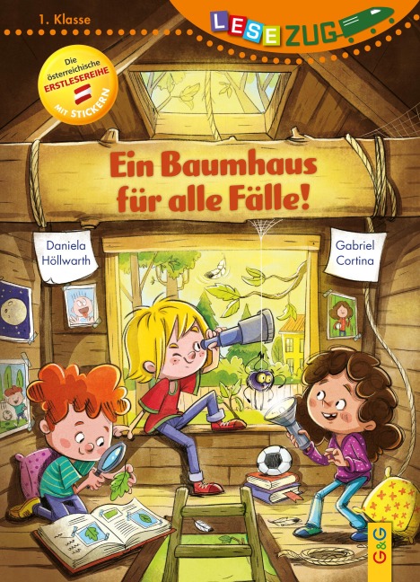LESEZUG/1. Klasse: Ein Baumhaus für alle Fälle! - Daniela Höllwarth