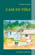 Cover-Bild zum Titel 'Case en tôle' von 'Roukia Youssouf'