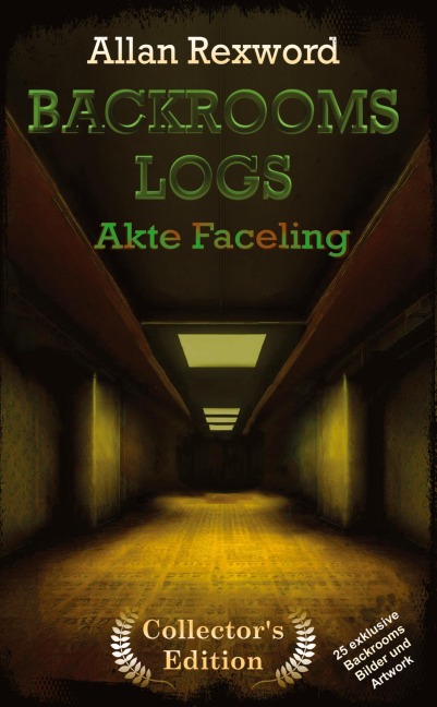 Backrooms Logs: Akte Faceling - Allan Rexword